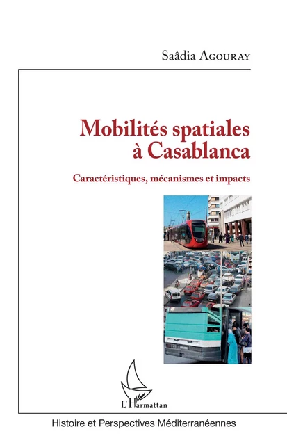 Mobilités spatiales à Casablanca - Saâdia Agouray - Editions L'Harmattan