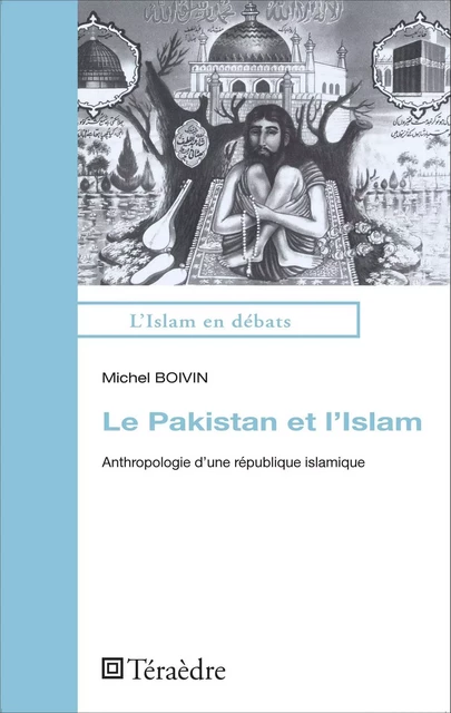 Le Pakistan et l'Islam - Michel Boivin - Téraèdre