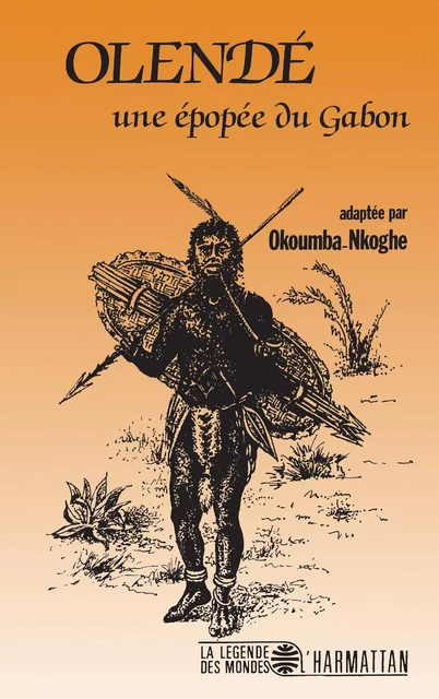 Olendé, une épopée du Gabon - Maurice Okoumba-Nkoghé - Editions L'Harmattan