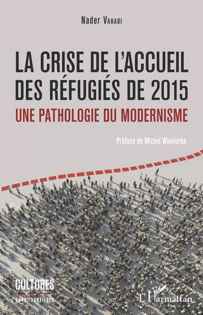 La crise de l'accueil des réfugiés de 2015 - Nader Vahabi - Editions L'Harmattan