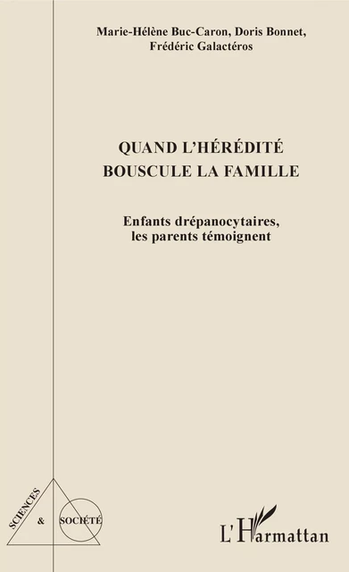 Quand l'hérédité bouscule la famille - Doris Bonnet, Marie-Hélène Buc-Caron, Frédéric Galactéros - Editions L'Harmattan