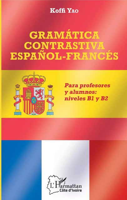 Gramática contrastiva español-francés - Koffi Yao - Editions L'Harmattan