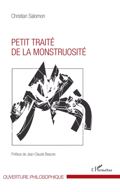 Petit traité de la monstruosité -  Salomon christian - Editions L'Harmattan