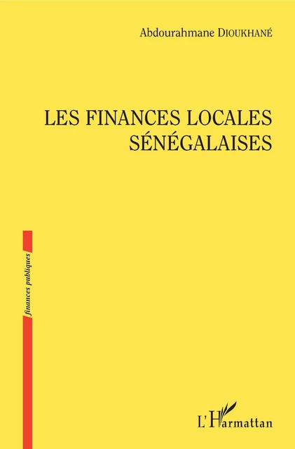 Les finances locales sénégalaises - Abdourahmane Dioukhané - Editions L'Harmattan