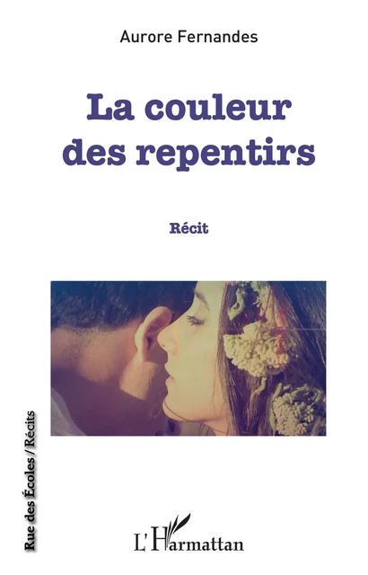 La couleur des repentirs - Aurore Fernandes - Editions L'Harmattan