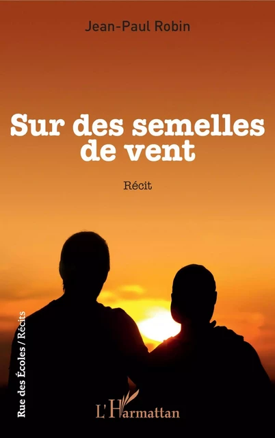 Sur des semelles de vent - Jean-Paul Robin - Editions L'Harmattan