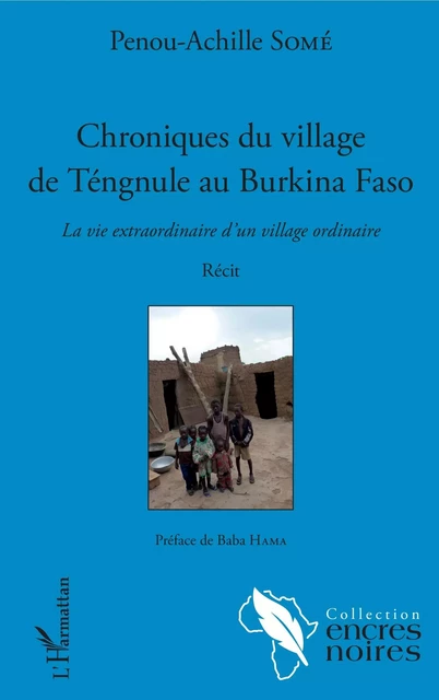 Chroniques du village de Tengnule au Burkina Faso - Penou-Achille Some - Editions L'Harmattan