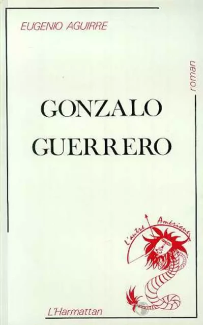 Gonzalo Guerrero - Eugenio Aguirre - Editions L'Harmattan