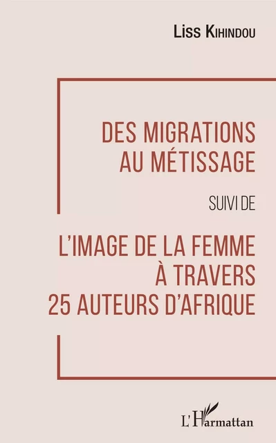 Des migrations au métissage - Inès Kihindou - Editions L'Harmattan