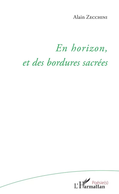 En horizon, et des bordures sacrées - Alain Zecchini - Editions L'Harmattan