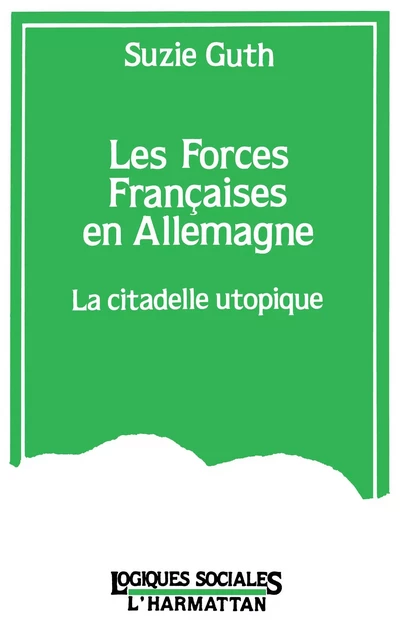 Les forces françaises en Allemagne - Suzie Guth - Editions L'Harmattan