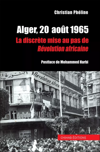 Alger, 20  août 1965 - Christian Phéline - Chihab