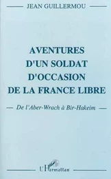 Aventure d'un soldat d'occasion de la France libre