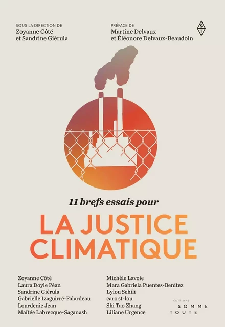 11 brefs essais pour la justice climatique - Gabrielle Izaguirré-Falardeau, Laura Doyle Péan, Mara Gabriela Puentes-Benitez, Liliane Urgence, Maïtée Labrecque-Saganash, Caro St-lou, Shi Tao Zhang, Lourdenie Jean, Michèle Lavoie, Lylou Sehili - Productions Somme Toute