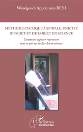 Méthode cyclique à spirale, unicité du sujet et de l'objet en science