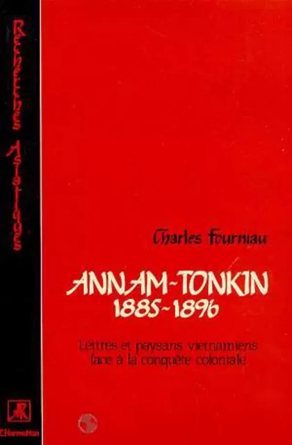 Annam-Tonkin 1885-1896 - Charles Fourniau - Editions L'Harmattan