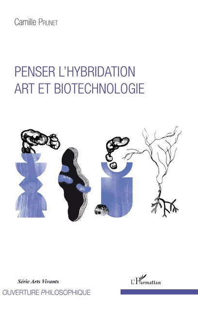 Penser l'hybridation - Camille Prunet - Editions L'Harmattan