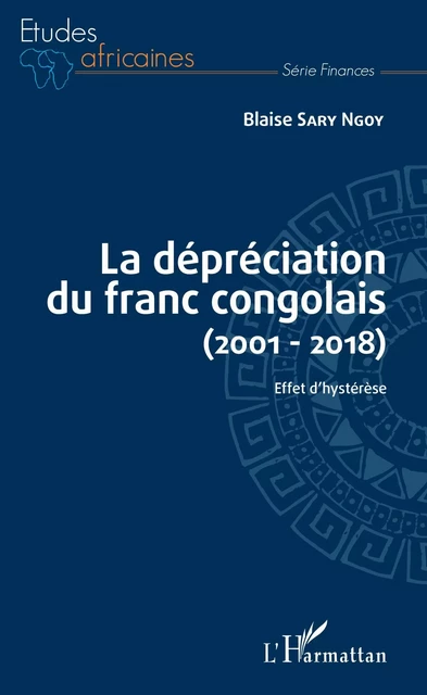 La dépréciation du franc congolais (2001-2018) - Blaise Sary Ngoy - Editions L'Harmattan