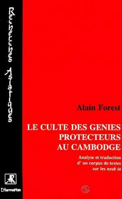 Le culte des génies protecteurs au Cambodge - Alain Forest - Editions L'Harmattan