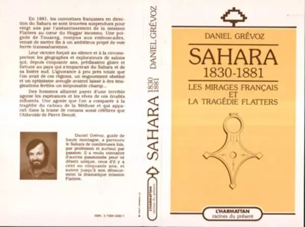 Sahara 1830-1881: les mirages français et la tragédie Flatters - Daniel Grévoz - Editions L'Harmattan