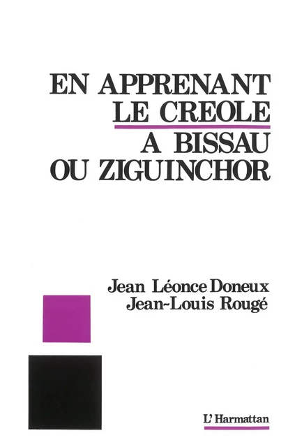 En apprenant le créole à Bissau ou Ziguinchor - Jean-Léonce Doneux - Editions L'Harmattan