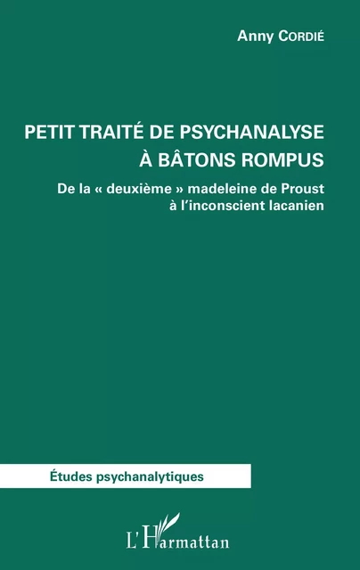 Petit traité de psychanalyse à batons rompus - Anny Cordié - Editions L'Harmattan