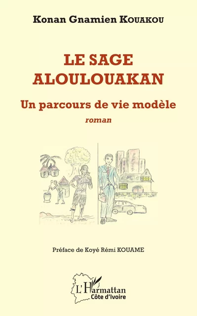 Le sage Aloulouakan - Konan Gnamien Kouakou - Editions L'Harmattan