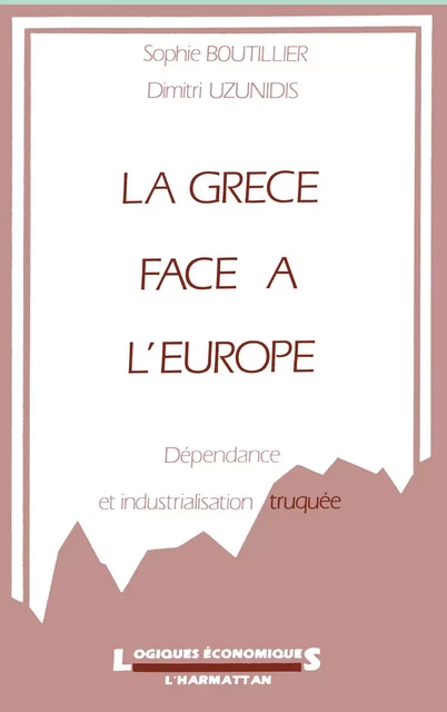 La Grèce face à l'Europe - Sophie Boutillier - Editions L'Harmattan