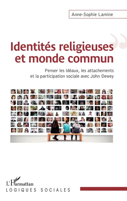 Identités religieuses et monde commun - Anne-Sophie Lamine - Editions L'Harmattan