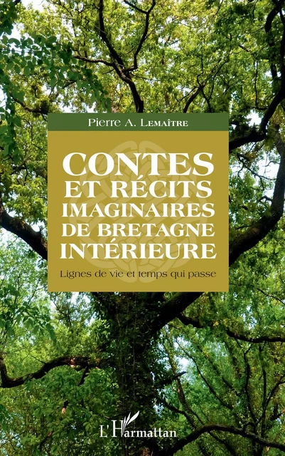 Contes et récits imaginaires de Bretagne intérieure - Pierre Alain Lemaître - Editions L'Harmattan