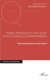 Pensée, pratiques et poétiques postcoloniales contemporaines