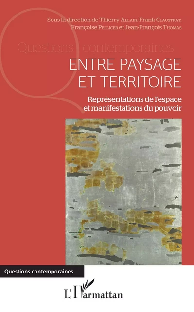 Entre paysage et territoire - Jean-François Thomas, Thierry Allain, Frank Claustrat, Françoise PELLICER - Editions L'Harmattan