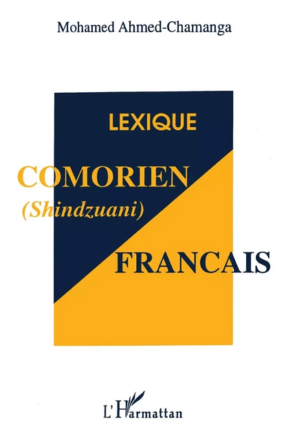 Lexique comorien (shindzuani)-français - Mohamed Ahmed-Chamanga - Editions L'Harmattan