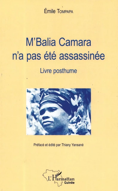 M'Balia Camara n'a pas été assassinée - Thiany Yansane - Editions L'Harmattan