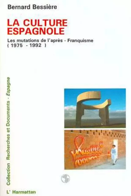 La culture espagnole - Bernard Bessière - Editions L'Harmattan