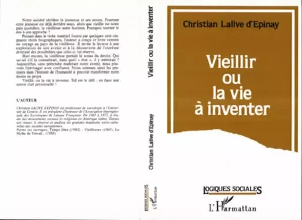 Vieillir ou la vie à inventer - Christian Lalive D'Epinay - Editions L'Harmattan