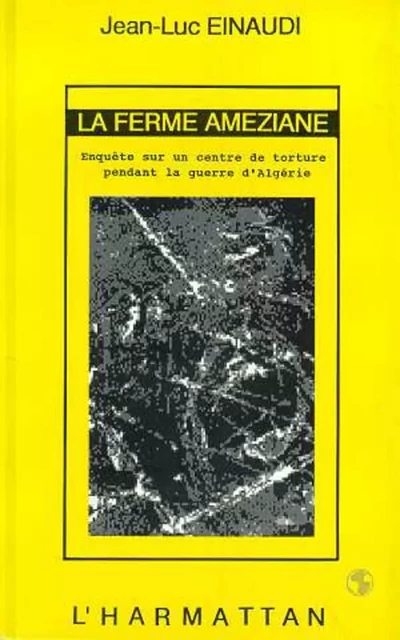 La ferme améziane - Jean-Luc Einaudi - Editions L'Harmattan