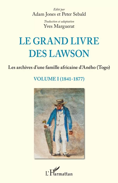 Le grand livre des Lawson tome1 (1841-1877) - Yves Marguerat - Editions L'Harmattan