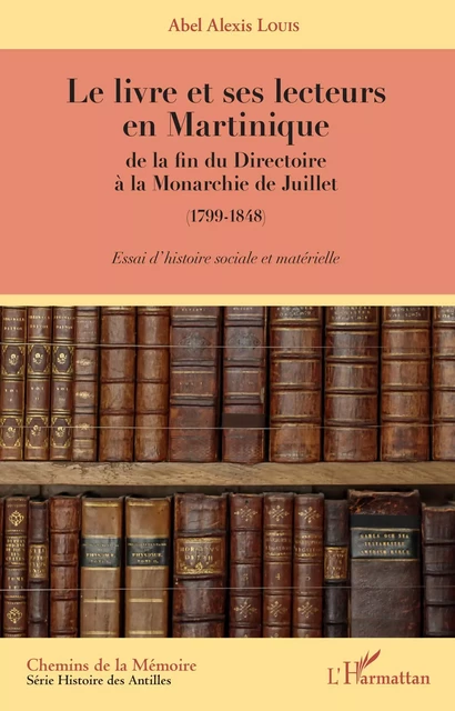 Le livre et ses lecteurs en Martinique - Abel Alexis Louis - Editions L'Harmattan