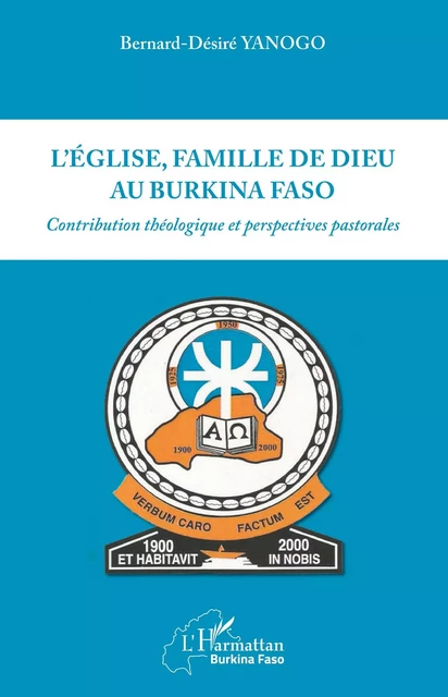 Eglise, famille, de dieu au Burkina Faso (L') - Bernard désiré Yanogo - Editions L'Harmattan