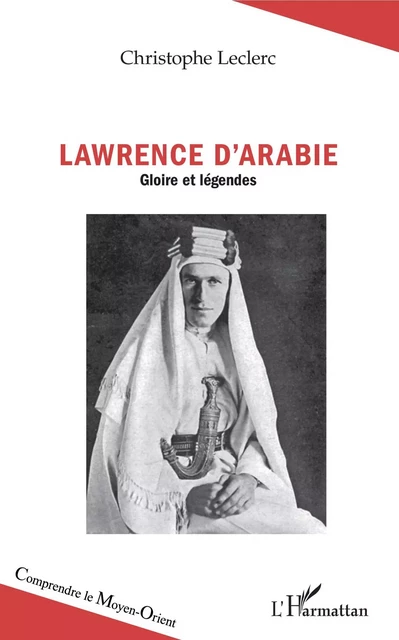 Lawrence d'Arabie - Christophe Leclerc - Editions L'Harmattan