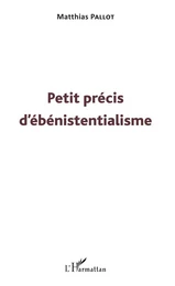 Petit précis d'ébénistentialisme