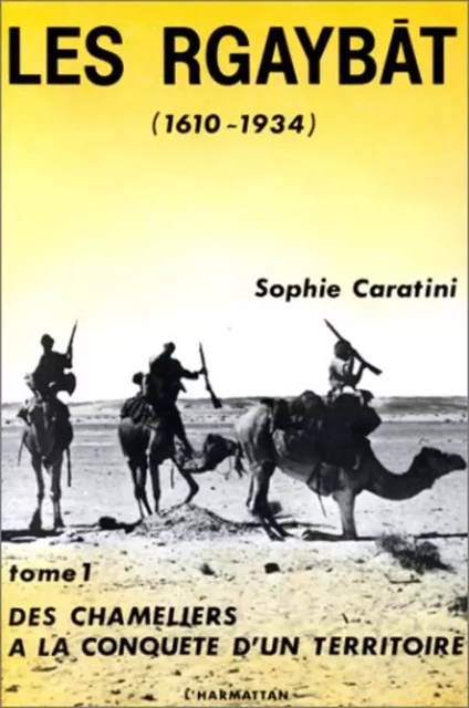 Les Rgaybat (1610-1934) - Sophie Caratini - Editions L'Harmattan