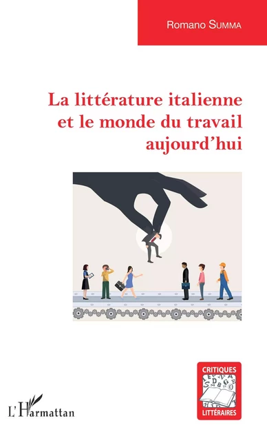 La littérature italienne et le monde du travail aujourd'hui - Romano Summa - Editions L'Harmattan