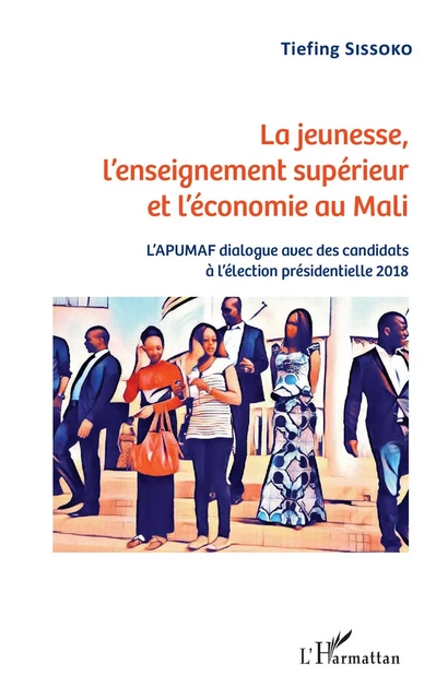 La jeunesse, l'enseignement supérieur et l'économie au Mali -  Sissoko tiefing - Editions L'Harmattan