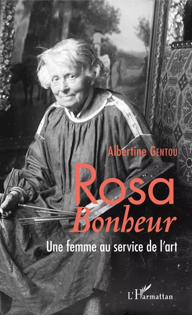 Rosa Bonheur - Albertine Gentou - Editions L'Harmattan