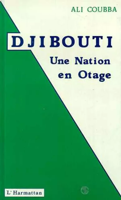 Djibouti : une nation en otage - Mohamed Ali - Editions L'Harmattan