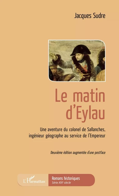 Le matin d'Eylau - Jacques Sudre - Editions L'Harmattan