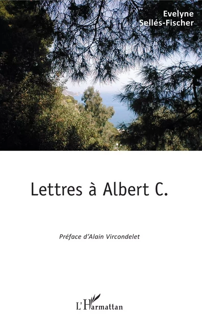 Lettres à Albert C. - Evelyne Sellés-Fischer - Editions L'Harmattan