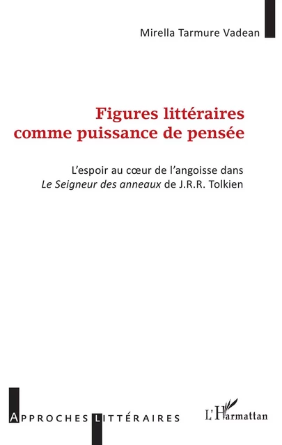 Figures littéraires comme puissance de pensée - Mirella Tarmure Vadean - Editions L'Harmattan